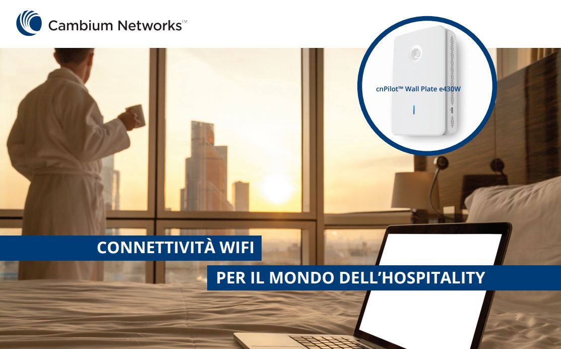 Connettività Wi-Fi per il mondo hospitality: il nuovo programma dedicato Cambium Networks