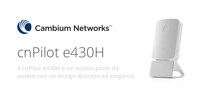 Cambium Networks annuncia il nuovo access point cnPilot e430H per il mercato Hospitality