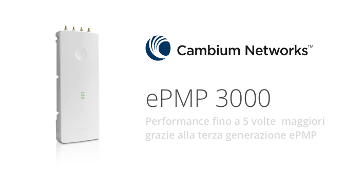 Cambium Networks presenta ePMP 3000 per performance 5 volte superiori