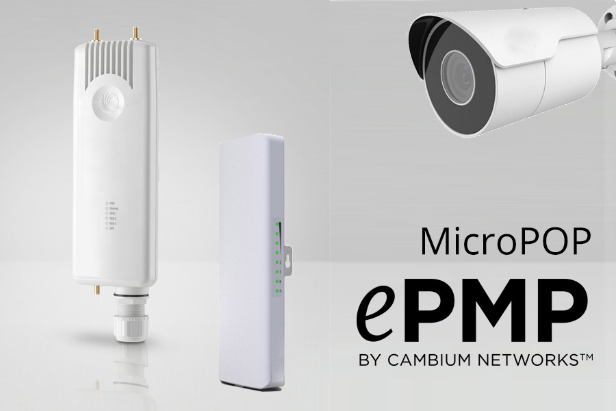 Le nuove soluzioni ePMP Cambium Networks per il MicroPOP e la videosorveglianza
