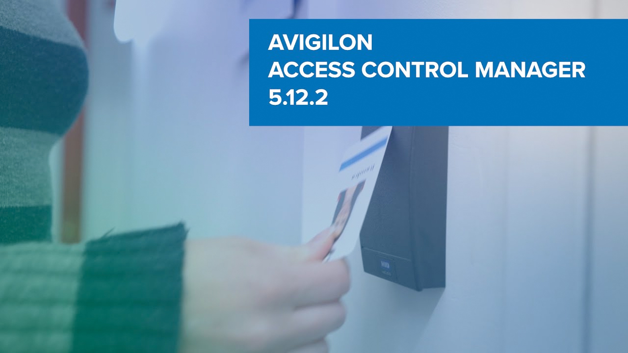 Nuova Release Avigilon Access Control Manager 5.12.2 Aikom Technology