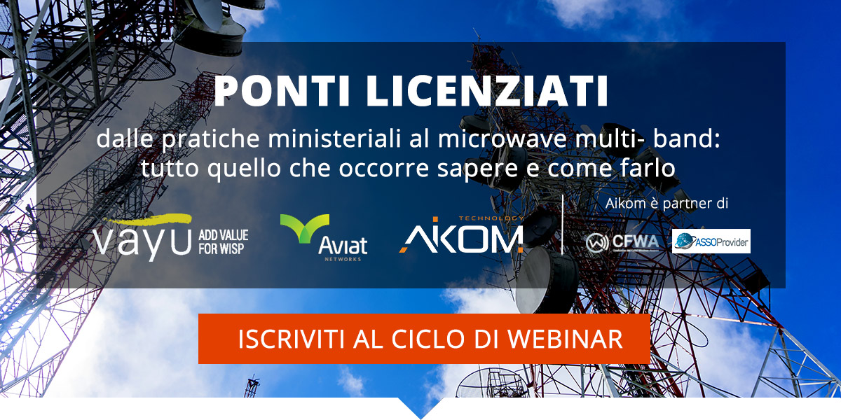 Ciclo di Webinar “Ponti licenziati: dalle pratiche ministeriali al microwave multi-band”