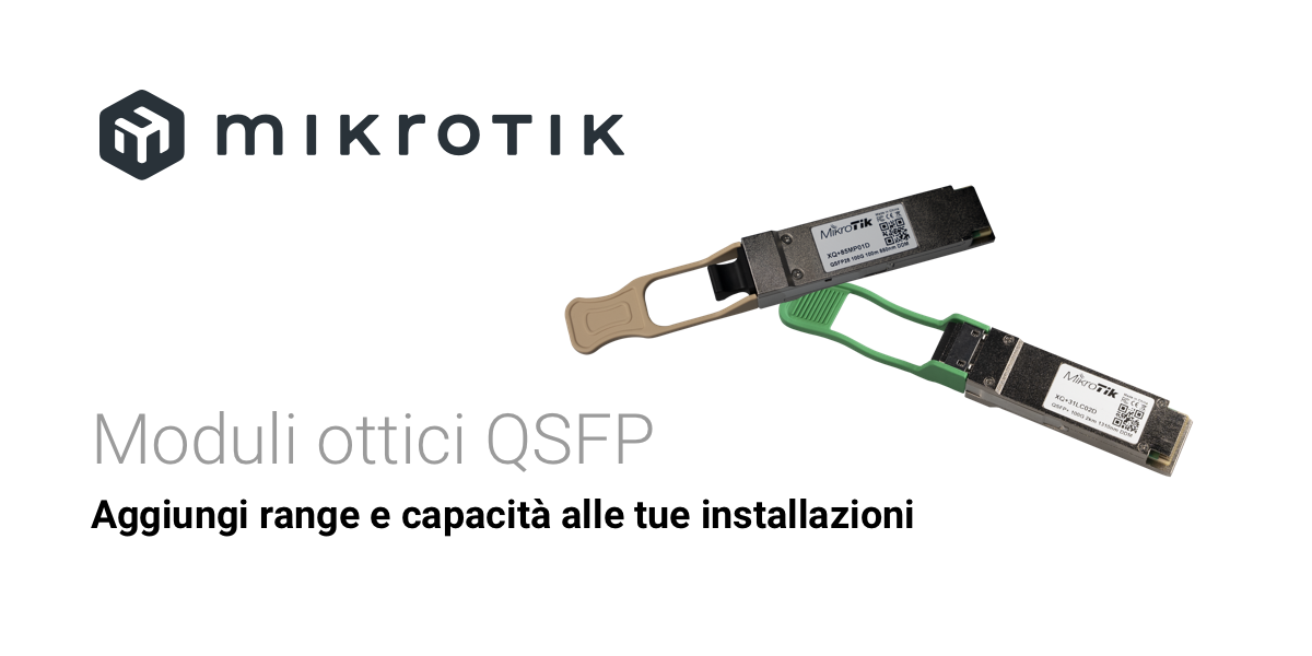 Nuovi moduli ottici QSFP MikroTik