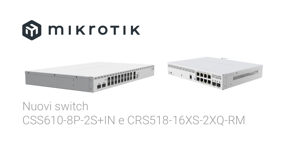 Nuovi switch MikroTik gamma CSS e CRS