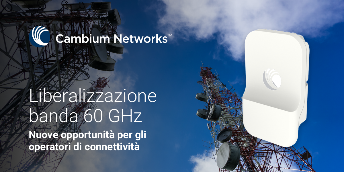 Liberalizzazione banda 60 GHz: nuove opportunità per gli operatori di connettività