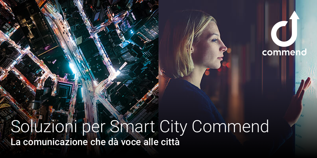 Applicazioni e luoghi della Smart City: dove il prodotto Commend offre una soluzione