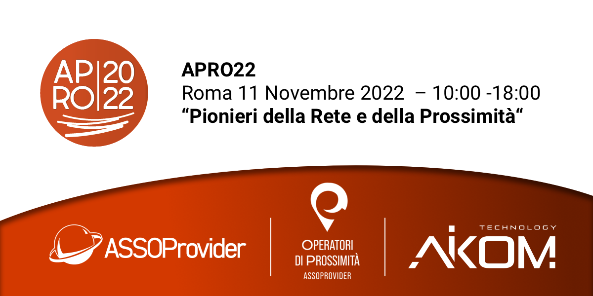Aikom partecipa all’evento APRO22 di Assoprovider a Roma