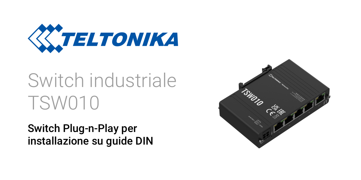 Nuovo switch industriale Teltonika TSW010